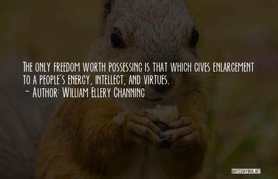 Possessing Quotes By William Ellery Channing