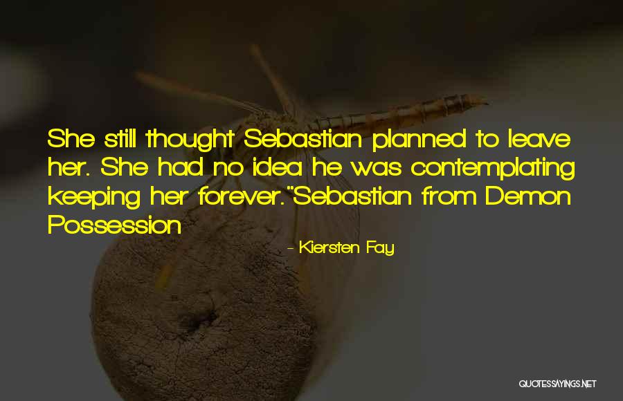 Possession Quotes Quotes By Kiersten Fay Possession Quotes Quotes By Kiersten Fay