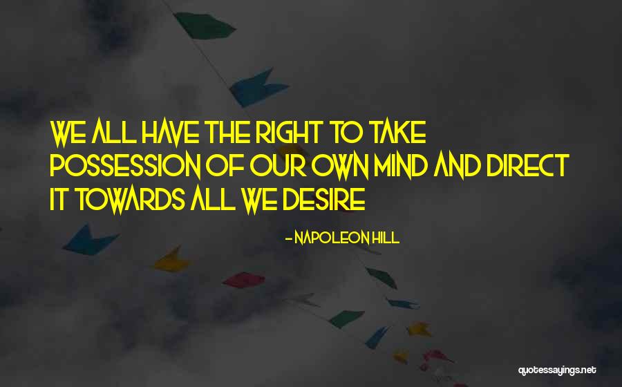 Possession Quotes Quotes By Napoleon Hill Possession Quotes Quotes By Napoleon Hill