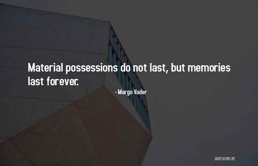 Possessions Don T Matter Quotes By Margo Vader Possessions Don T Matter Quotes By Margo Vader