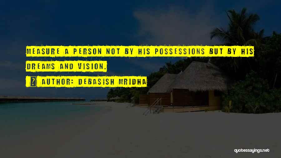 Possessions Love Quotes By Debasish Mridha