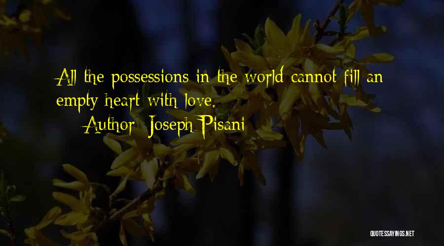 Possessions Love Quotes By Joseph Pisani