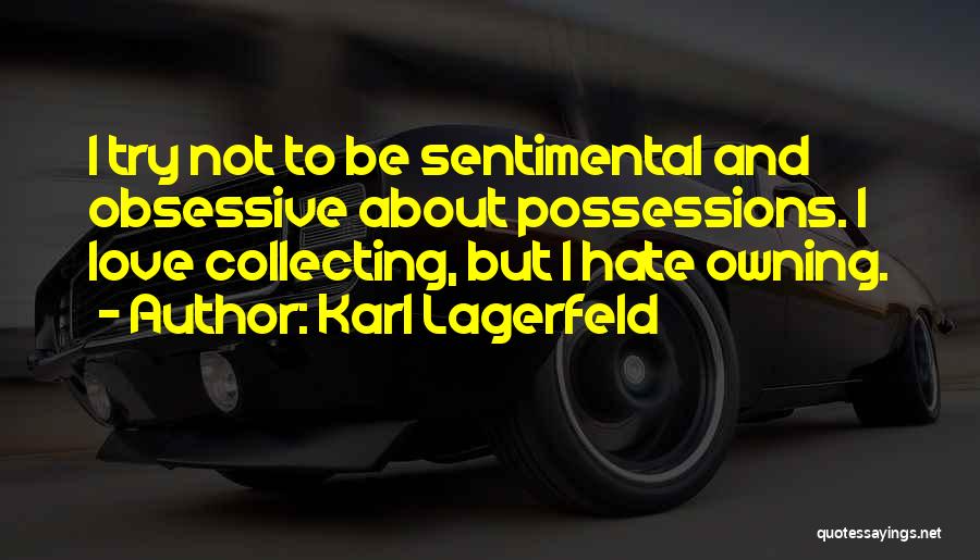 Possessions Love Quotes By Karl Lagerfeld