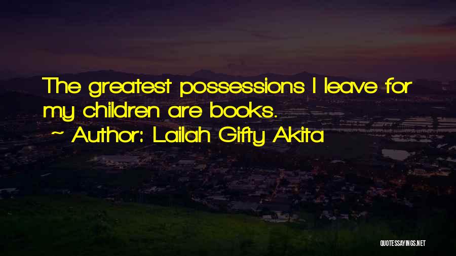 Possessions Love Quotes By Lailah Gifty Akita