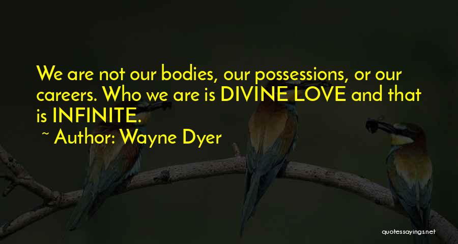 Possessions Love Quotes By Wayne Dyer