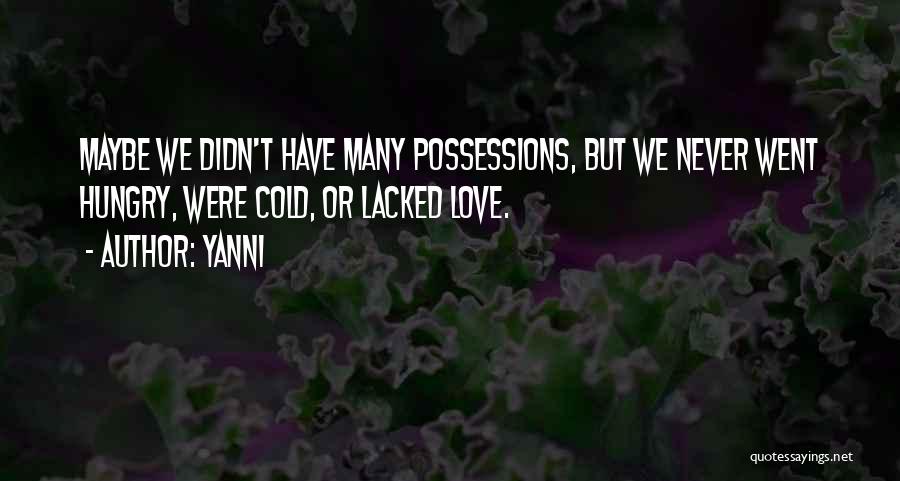 Possessions Love Quotes By Yanni