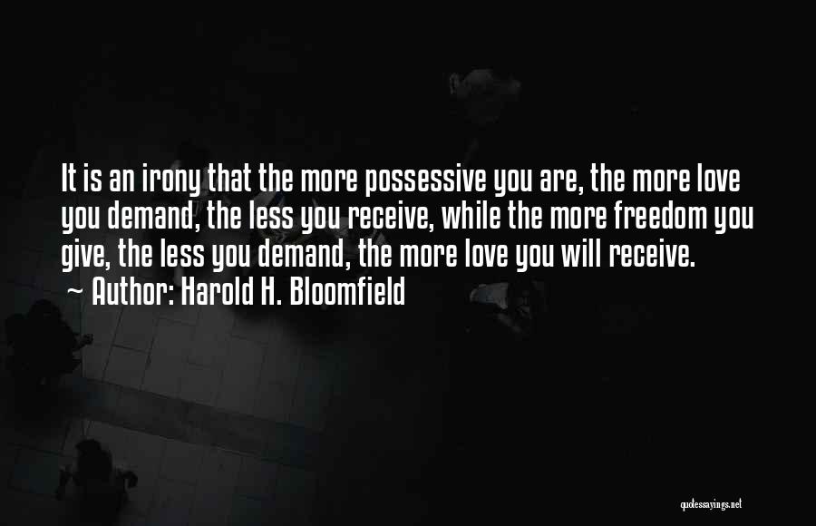 Possessive Love Quotes By Harold H. Bloomfield