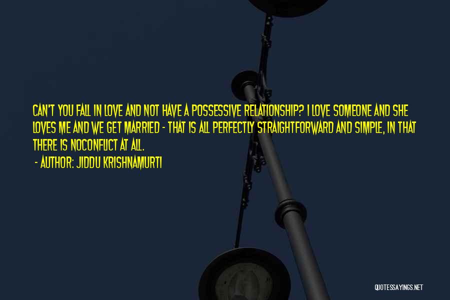 Possessive Love Quotes By Jiddu Krishnamurti