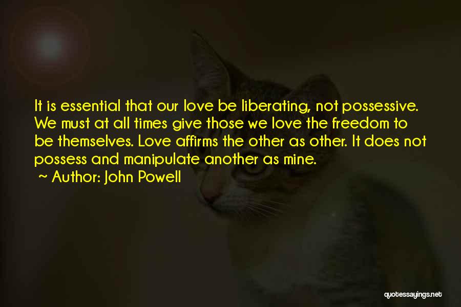 Possessive Love Quotes By John Powell