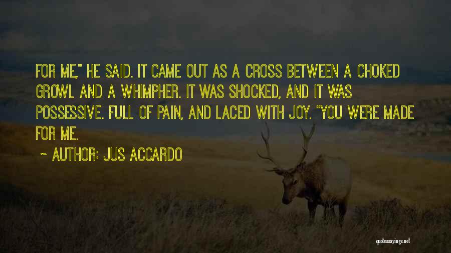 Possessive Love Quotes By Jus Accardo