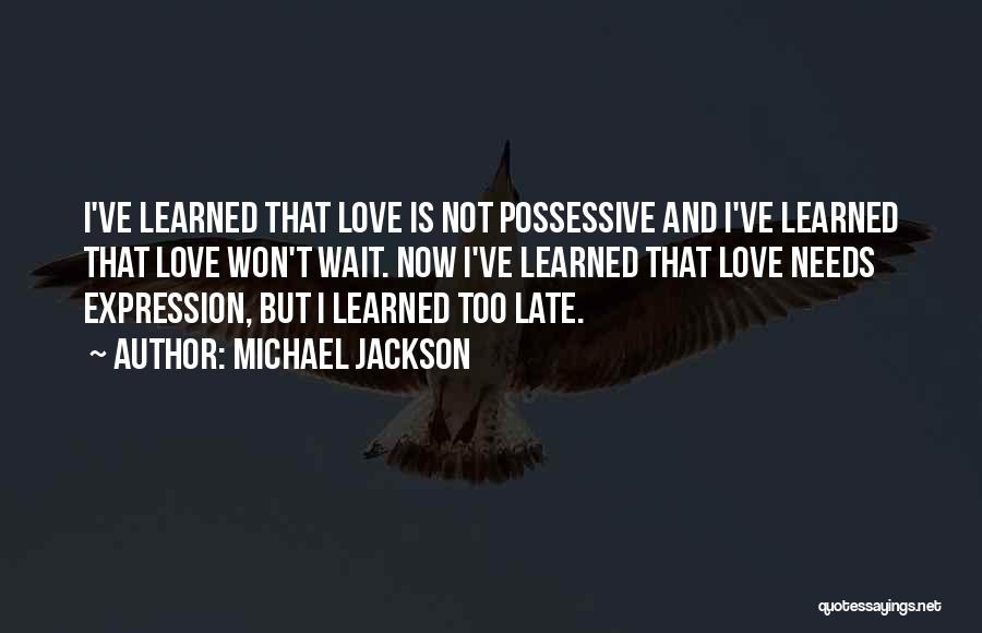 Possessive Love Quotes By Michael Jackson