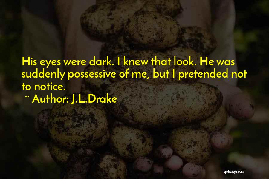Possessive Quotes By J.L.Drake