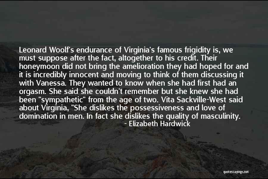 Possessiveness Quotes By Elizabeth Hardwick Possessiveness Quotes By Elizabeth Hardwick