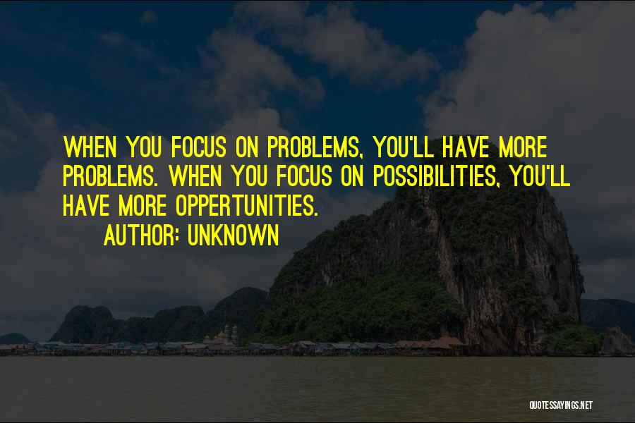 Possibilities In Life Quotes By Unknown