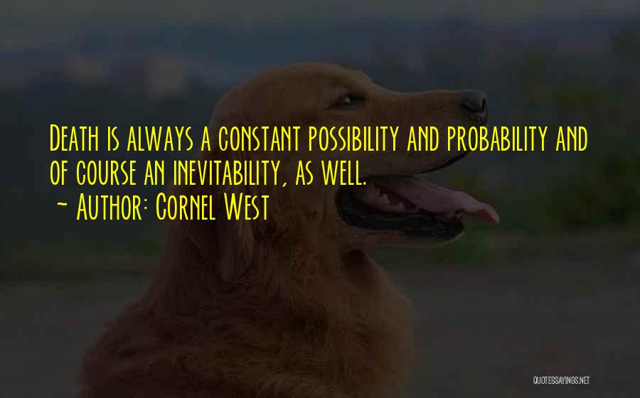 Possibility And Probability Quotes By Cornel West