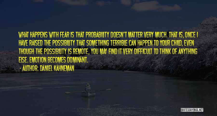 Possibility And Probability Quotes By Daniel Kahneman