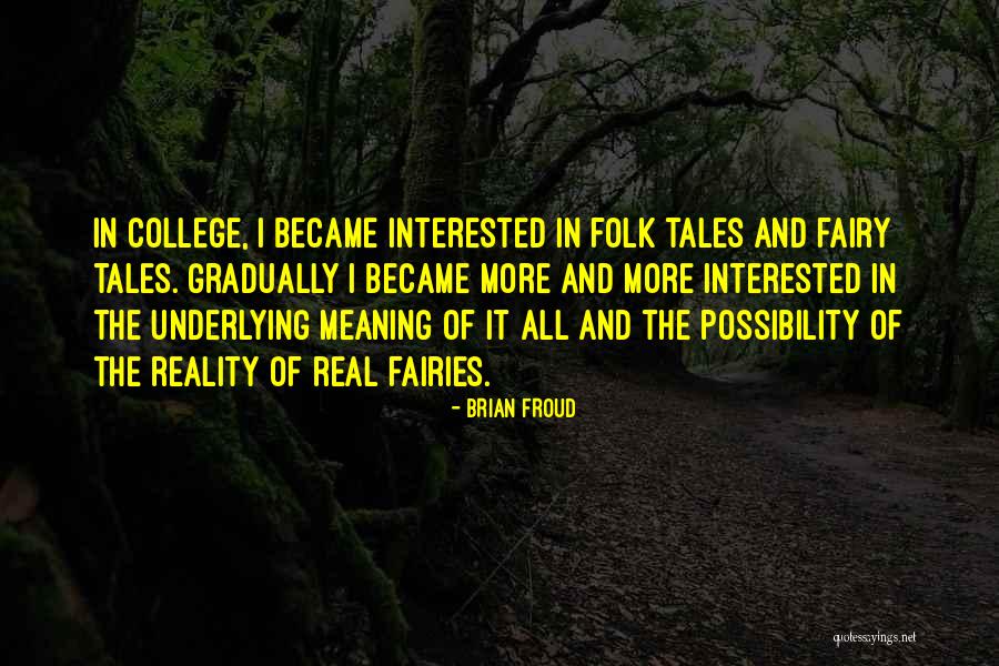 Possibility And Reality Quotes By Brian Froud Possibility And Reality Quotes By Brian Froud