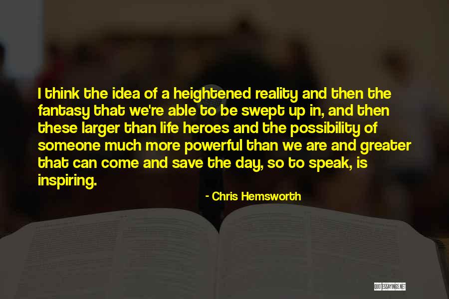 Possibility And Reality Quotes By Chris Hemsworth Possibility And Reality Quotes By Chris Hemsworth