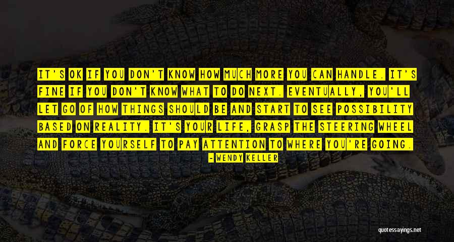 Possibility And Reality Quotes By Wendy Keller Possibility And Reality Quotes By Wendy Keller