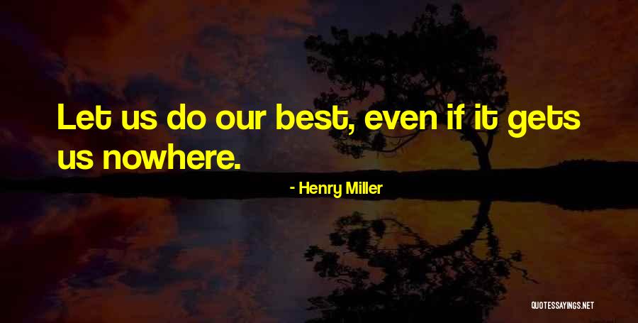 Possibility Enlighten Quotes By Henry Miller Possibility Enlighten Quotes By Henry Miller