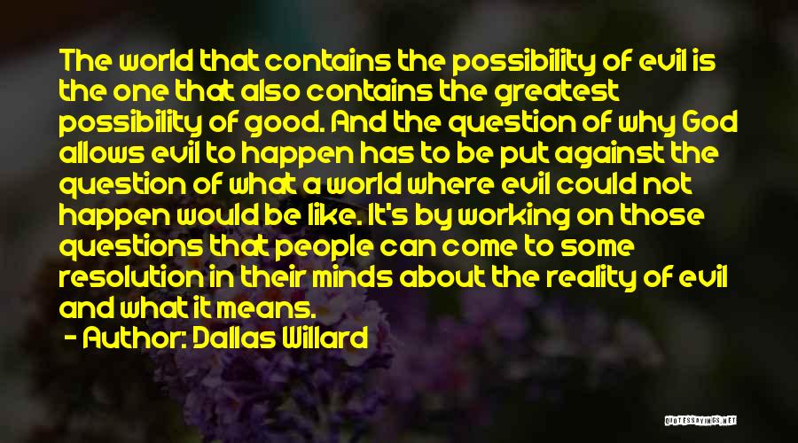 Possibility Of Evil Quotes By Dallas Willard