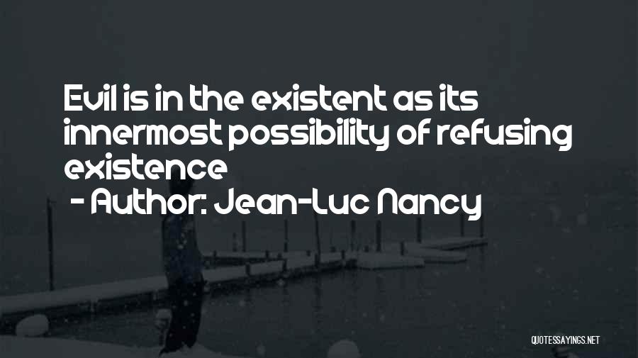 Possibility Of Evil Quotes By Jean-Luc Nancy