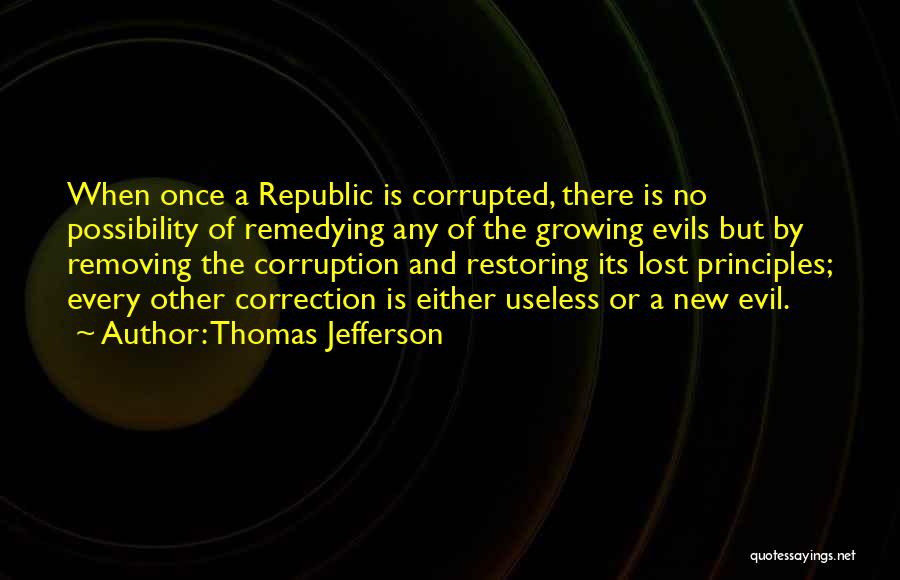 Possibility Of Evil Quotes By Thomas Jefferson