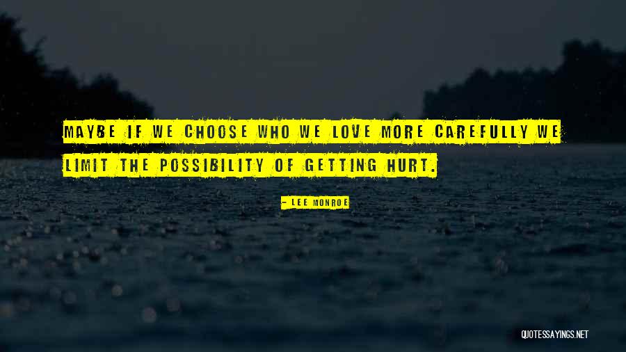 Possibility Of Love Quotes By Lee Monroe Possibility Of Love Quotes By Lee Monroe