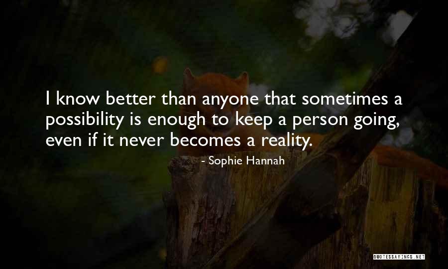 Possibility Quotes Quotes By Sophie Hannah Possibility Quotes Quotes By Sophie Hannah