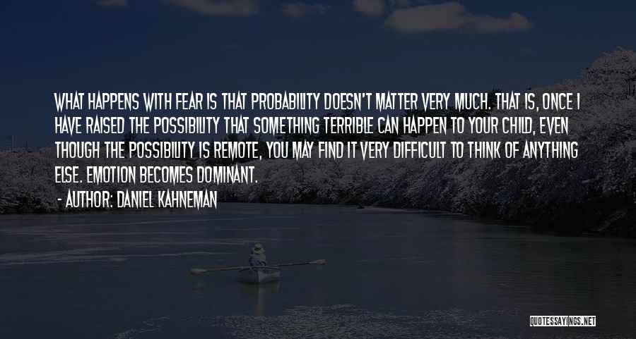 Possibility Thinking Quotes By Daniel Kahneman
