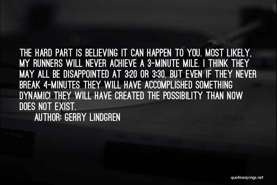 Possibility Thinking Quotes By Gerry Lindgren