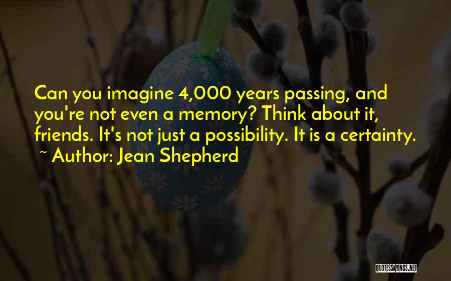 Possibility Thinking Quotes By Jean Shepherd