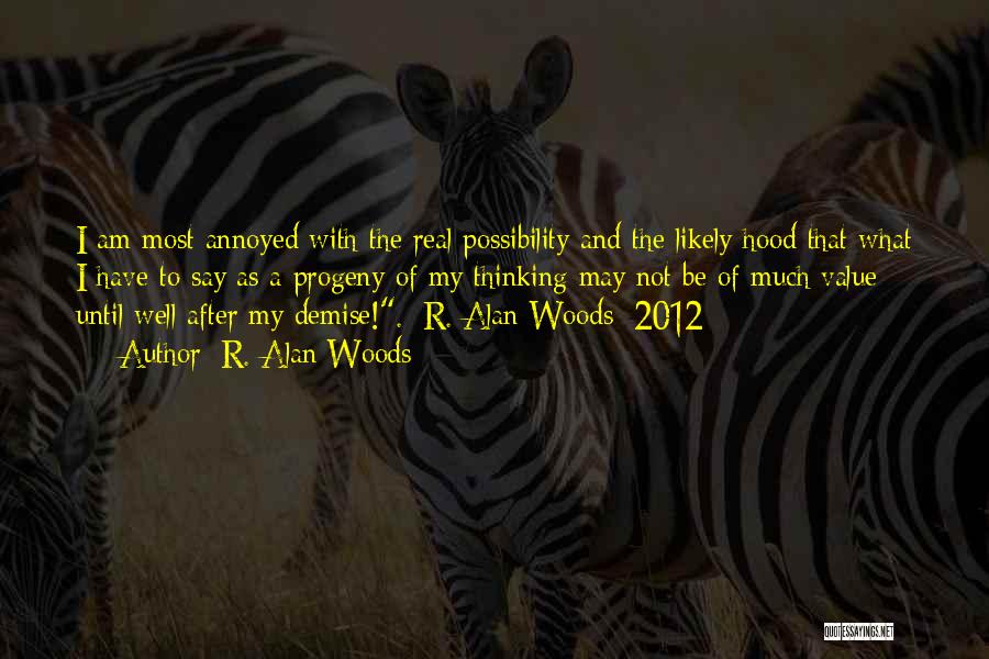 Possibility Thinking Quotes By R. Alan Woods