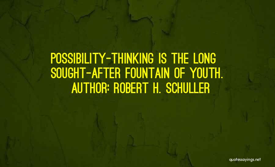 Possibility Thinking Quotes By Robert H. Schuller
