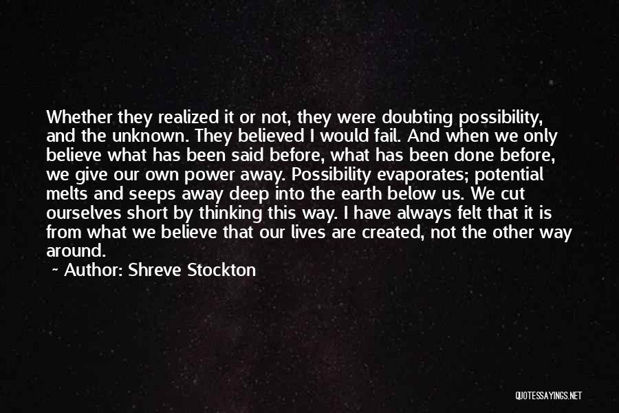 Possibility Thinking Quotes By Shreve Stockton