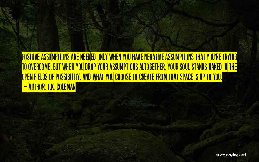 Possibility Thinking Quotes By T.K. Coleman