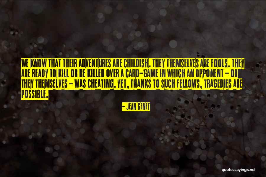 Possible Cheating Quotes By Jean Genet Possible Cheating Quotes By Jean Genet