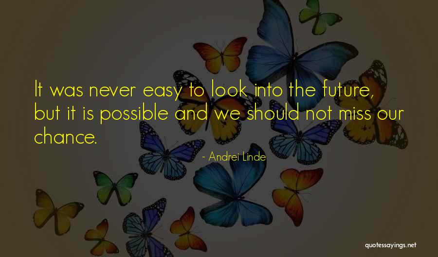 Possible Not Easy Quotes By Andrei Linde Possible Not Easy Quotes By Andrei Linde