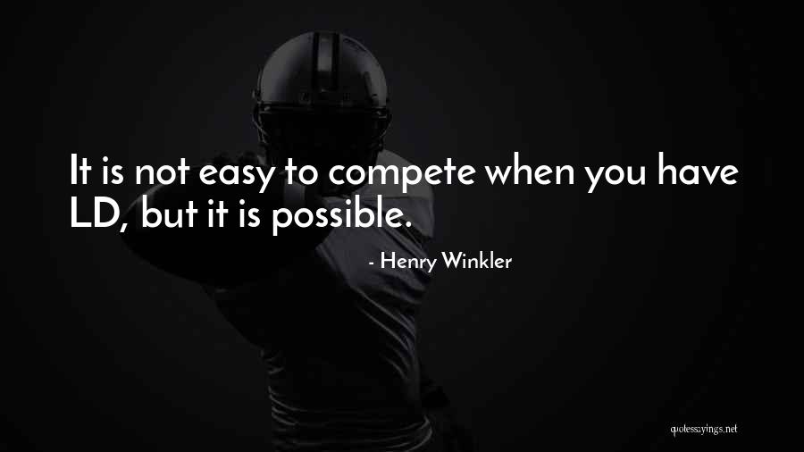 Possible Not Easy Quotes By Henry Winkler