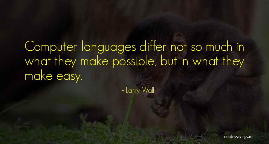 Possible Not Easy Quotes By Larry Wall Possible Not Easy Quotes By Larry Wall