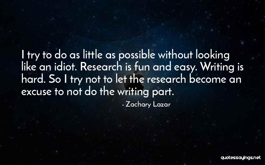 Possible Not Easy Quotes By Zachary Lazar Possible Not Easy Quotes By Zachary Lazar