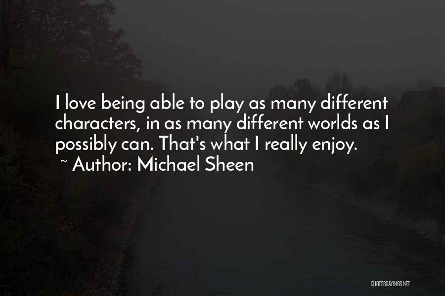 Possibly Being In Love Quotes By Michael Sheen