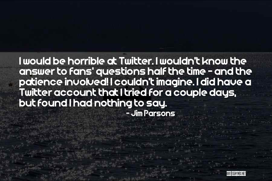 Possivel Quotes By Jim Parsons Possivel Quotes By Jim Parsons