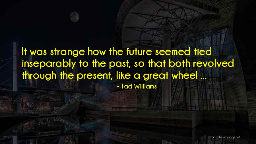 Possivel Quotes By Tad Williams Possivel Quotes By Tad Williams