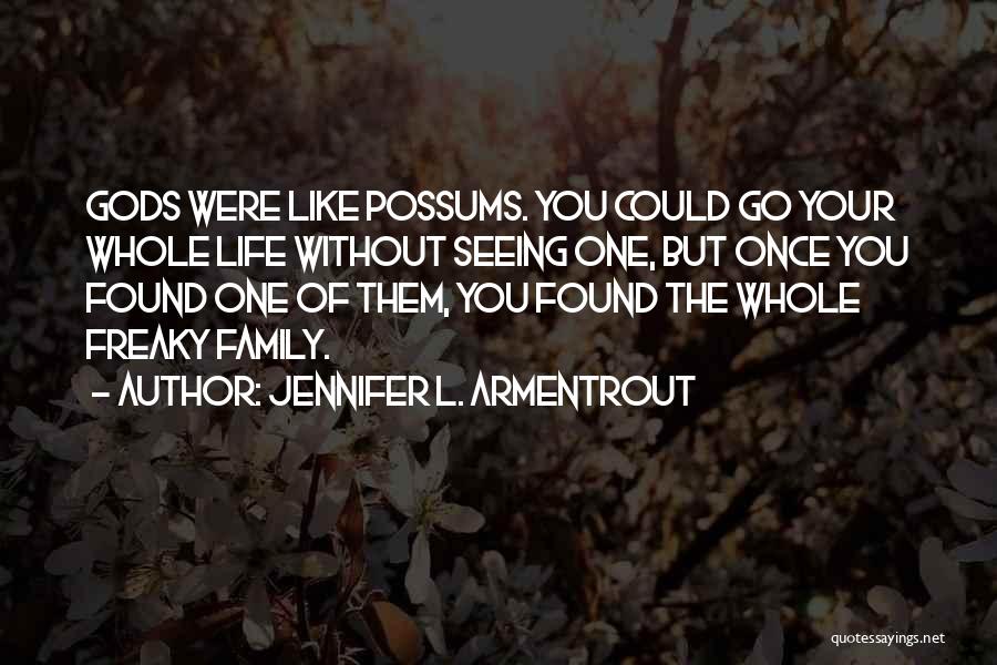 Possums Quotes By Jennifer L. Armentrout