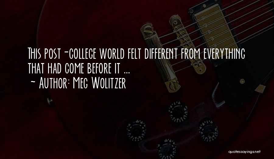 Post College Quotes By Meg Wolitzer