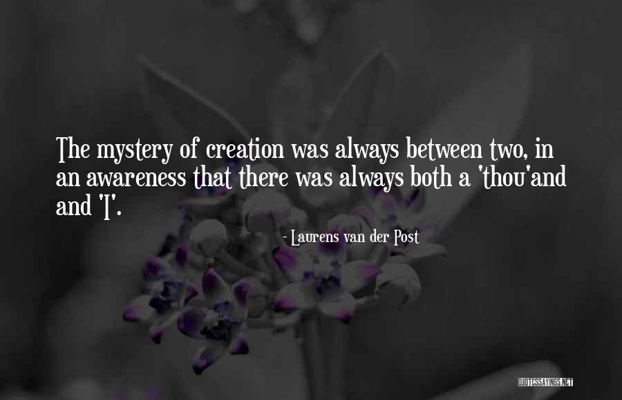 Post Creation Quotes By Laurens Van Der Post Post Creation Quotes By Laurens Van Der Post
