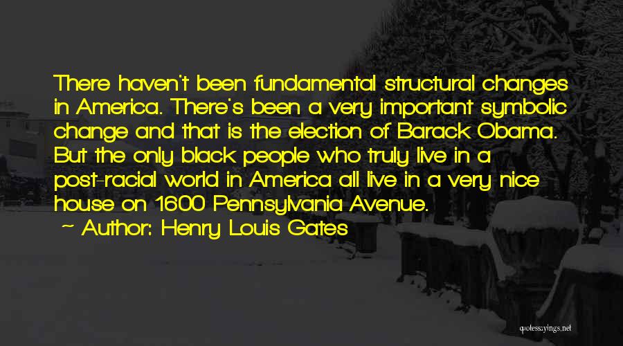 Post Election Quotes By Henry Louis Gates