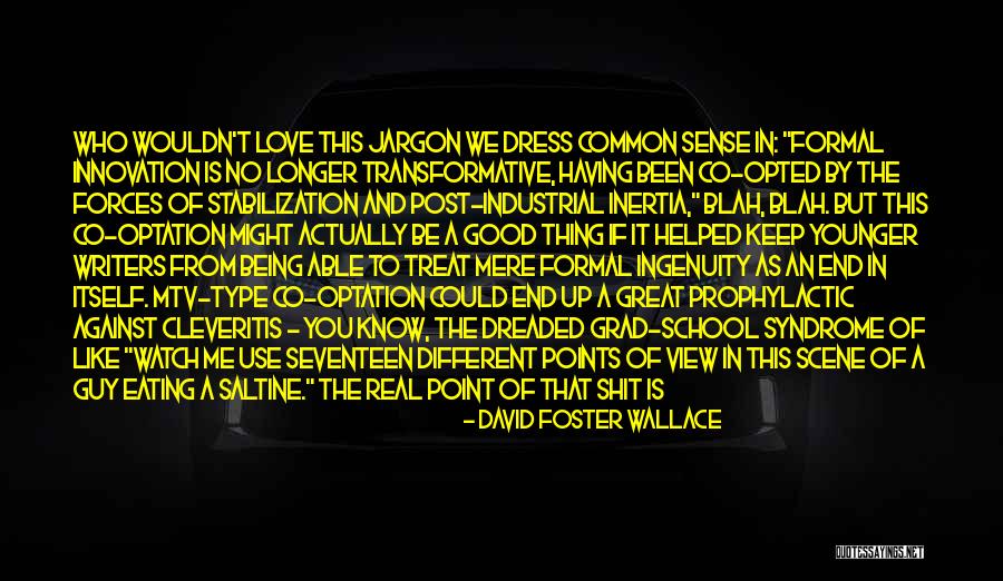 Post Grad Quotes By David Foster Wallace Post Grad Quotes By David Foster Wallace