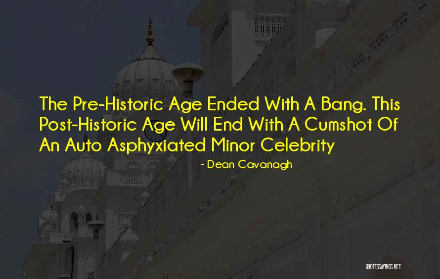 Post Historic Quotes By Dean Cavanagh Post Historic Quotes By Dean Cavanagh